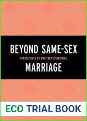Beyond Same-Sex Marriage: Perspectives on Marital Possibilities