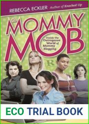 The Mommy Mob: Inside the Outrageous World of Mommy Blogging