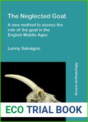 The Neglected Goat: A New Method to Assess the Role of the Goat in the English Middle Ages: A New Method to Assess the Role of the Goat in the English Middle Ages