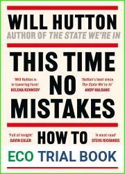 This Time No Mistakes: How to Remake Britain