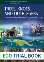 Trees, Knots, and Outriggers: Environmental Knowledge in the Northeast Kula Ring (Environmental Anthropology and Ethnobiology, 21)