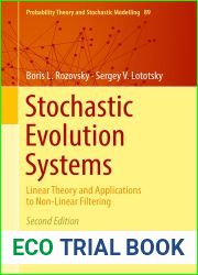 Stochastic Evolution Systems: Linear Theory and Applications to Non-Linear Filtering (Probability Theory and Stochastic Modelling Book 89)
