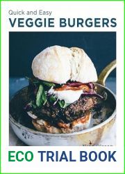 Quick and Easy Veggie Burgers: Make Fun, Delicious, and Easy Plant-Based Patties, Plus Buns, Condiments, and Sweets