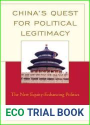 China|s Quest for Political Legitimacy: The New Equity-Enhancing Politics (Challenges Facing Chinese Political Development)