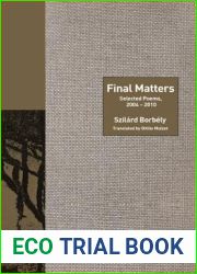 Final Matters: Selected Poems, 2004-2010 (The Lockert Library of Poetry in Translation, 130)