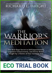 The Warrior|s Meditation: The Best-Kept Secret in Self-Improvement, Cognitive Enhancement, and Emotional Regulation, Taught by a Master of Four Samurai Arts (Total Embodiment Method TEM)