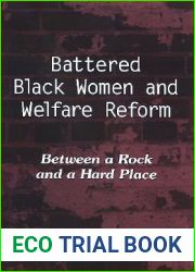 Battered Black Women And Welfare Reform: Between a Rock And a Hard Place (Suny Series in African American Studies)