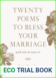 Twenty Poems to Bless Your Marriage: And One to Save It