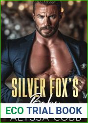 Silver Fox|s Baby: An Enemies To Lovers professor student Romance