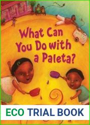 What Can You Do with a Paleta? (Tomas Rivera Mexican American Children|s Book Award)