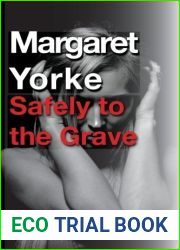 Safely To The Grave by Margaret Yorke (2013-04-23)