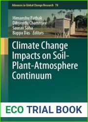 Climate Change Impacts on Soil-Plant-Atmosphere Continuum (Advances in Global Change Research Book 78)