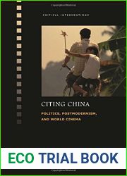 Citing China: Politics, Postmodernism, and World Cinema (Critical Interventions)