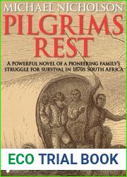 Pilgrims Rest: An Historical Novel of a Pioneering Family|s Struggle in 1870s South Africa