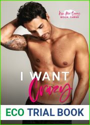 I Want Crazy (Kiss Me Crazy, #3)