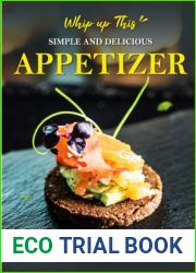 Whip up This Simple and Delicious Appetizer!: Get Your Party Started in Style with these Deliciously Easy Appetizers