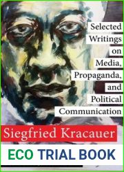 Selected Writings on Media, Propaganda, and Political Communication (New Directions in Critical Theory, 80)