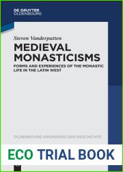 Medieval Monasticisms: Forms and Experiences of the Monastic Life in the Latin West (Oldenbourg Grundriss der Geschichte, 47)