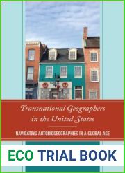 Transnational Geographers in the United States: Navigating Autobiogeographies in a Global Age