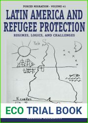Latin America and Refugee Protection: Regimes, Logics, and Challenges (Forced Migration Book 41)