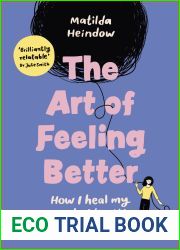 The Art of Feeling Better: How I heal my mental health (and you can too)