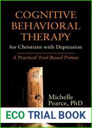 Cognitive Behavioral Therapy for Christians with Depression: A Practical Tool-Based Primer (Spirituality and Mental Health)