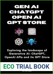 Gen AI, ChatGPT, OpenAI and GPT Store: Exploring the landscape of Generative AI: ChatGPT, OpenAI APIs and its GPT Store