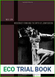 Modernist Form and the Myth of Jewification by Neil Levi (2013-11-01)