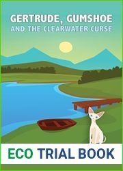 Gertrude, Gumshoe and the Clearwater Curse (Gertrude, Gumshoe #6)