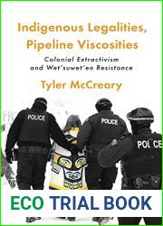 Indigenous Legalities, Pipeline Viscosities: Colonial Extractivism and Wet|suwet|en Resistance