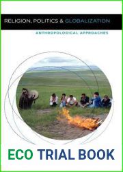 Religion, Politics, and Globalization: Anthropological Approaches