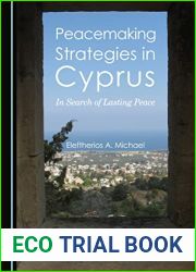 Peacemaking Strategies in Cyprus: In Search of Lasting Peace (Cyprus Historical and Contemporary Studies)