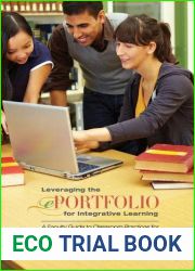 Leveraging the ePortfolio for Integrative Learning: A Faculty Guide to Classroom Practices for Transforming Student Learning