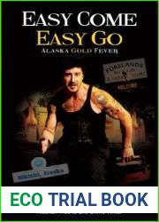 Easy Come Easy Go: Alaska Gold Fever