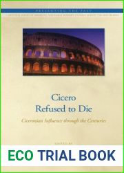 Cicero Refused to Die: Ciceronian Influence Through the Centuries