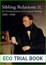 Sibling Relations and the Transformations of European Kinship, 1300-1900