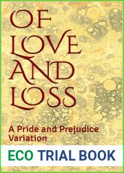OF LOVE AND LOSS: A Pride and Prejudice Variation