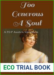 Too Generous A Soul: A P and P Austen Variation (Austen Variations)