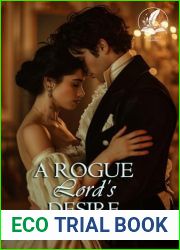 A Rogue Lord|s Desire: A Historical Regency Romance Novel