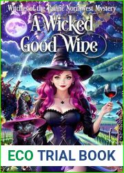 A Wicked Good Wine: Witches of the Pacific Northwest Cozy Mysteries Book 8