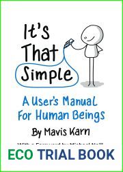 It|s That Simple: A User|s Manual for Human Beings