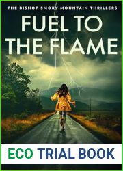 Fuel To The Flame (The Bishop Smoky Mountain Thrillers #2)