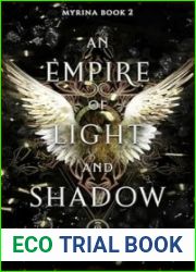 An Empire of Light and Shadow: Book 2 of the page turning Romantasy trilogy MYRINA