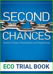 Second Chances: Stories of Hope, Redemption, and Forgiveness