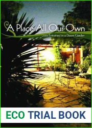 A Place All Our Own: Lives Entwined in a Desert Garden