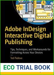 Adobe InDesign Interactive Digital Publishing: Tips, Techniques, and Workarounds for Formatting Across Your Devices
