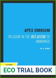 Apex Omnium: Religion in the Res Gestae of Ammianus (Transformation of the Classical Heritage, 15)