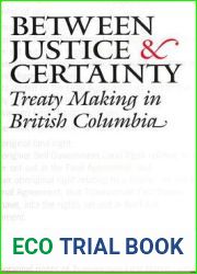 Between Justice and Certainty: Treaty Making in British Columbia (Law and Society)