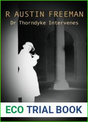 Dr Thorndyke Intervenes by R. Austin Freeman (2001-01-01)