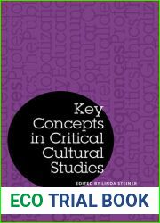 Key Concepts in Critical Cultural Studies (The History of Media and Communication)